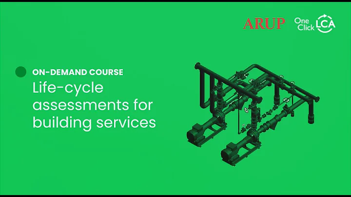 Life-cycle assessment for building services | A free sustainability course on One Click LCA Academy