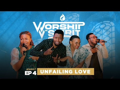 Worship in Spirit (Season 3 - Ep 4) | Praise Team Kigamboni, Unfailing love