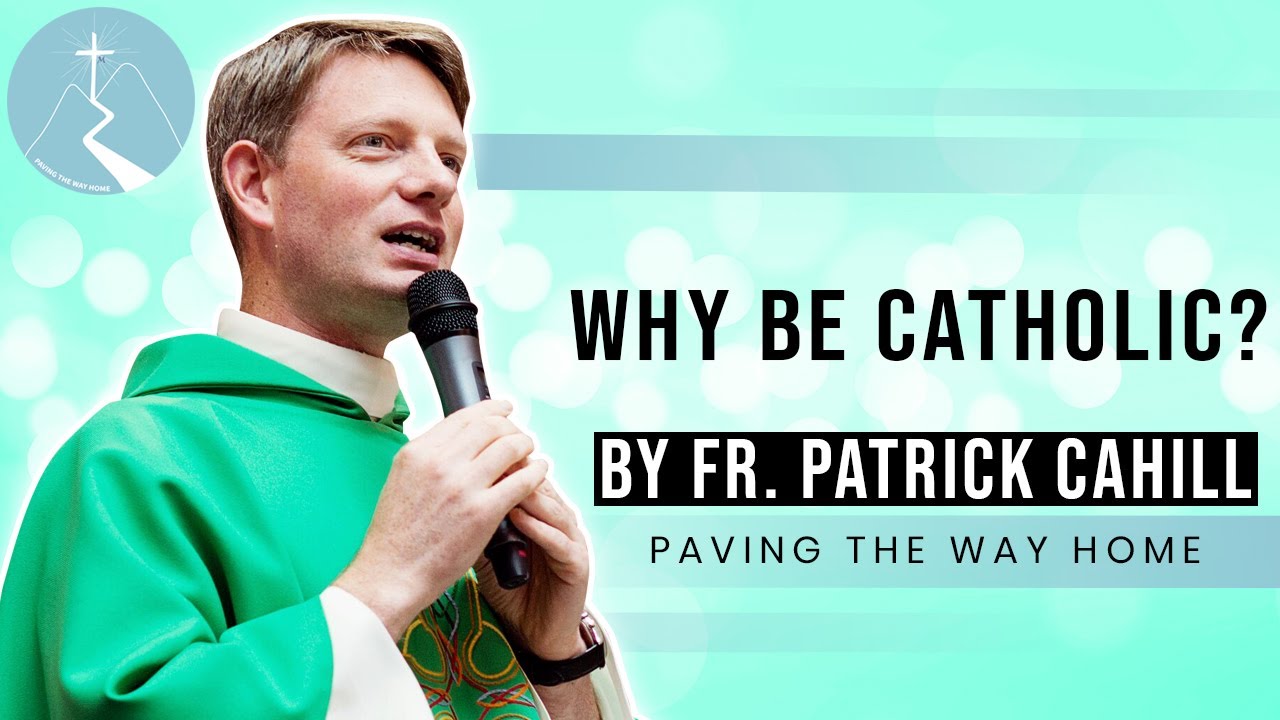 Why Be Catholic YouTube