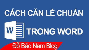 Cách căn lề chuẩn trong Word, căn lề chuẩn trong văn bản hành chính