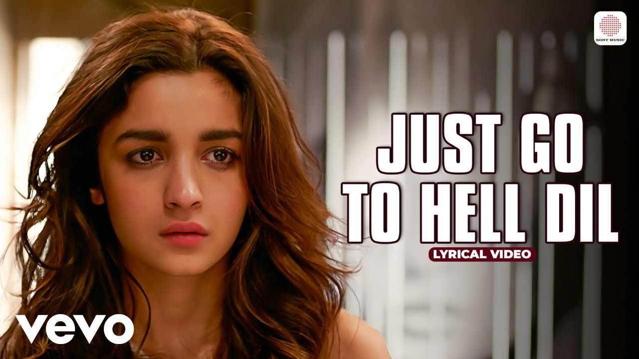 Just Go To Hell Dil - Lyrical Video | Alia Bhatt | Shah Rukh Khan | Sunidhi Chauhan | Dear Zindagi 