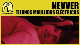 NEVVER - Tiernos Maullidos Eléctricos [Official]