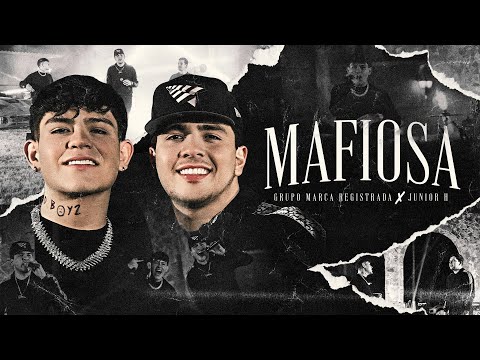 Grupo Marca Registrada x Junior H – Mafiosa [Official Video]