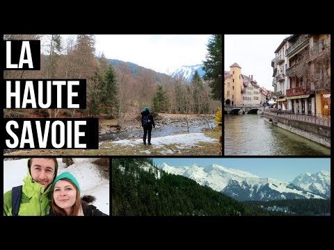 EXPLORING FRANCE: La Haute Savoie 2018 - Annecy, Morzine, La Clusaz | Must See Places In France