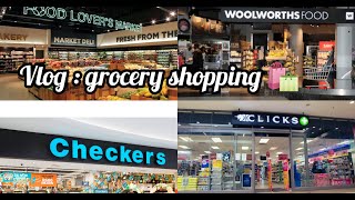 Vlog Grocery Shopping Woolworths, Foodlovers Market, Checkers & Clicks Sa Uni Youtuber