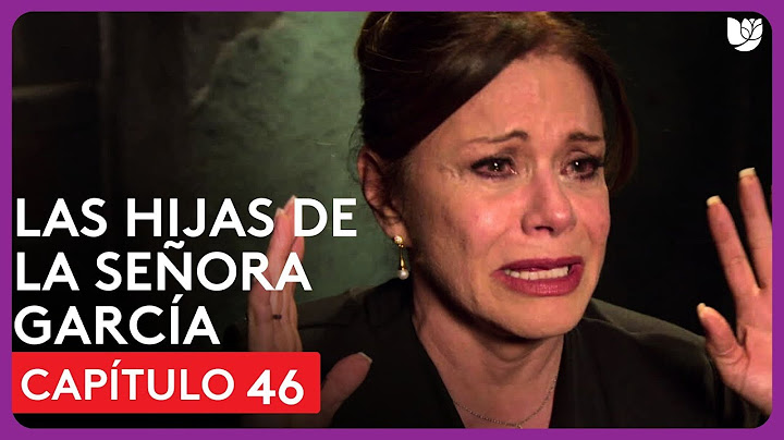 Mrs. Garcia's Daughters | Chapter 46 - Summary