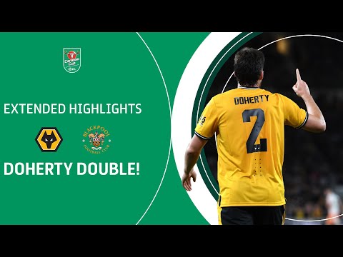 DOHERTY DOUBLE! | Wolves v Blackpool Carabao Cup extended highlights