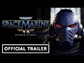 Warhammer 40000 space marine vr defenders of avarax  official release date trailer