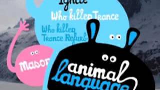 Mason - Who Killed Trance (Animal Language 004)