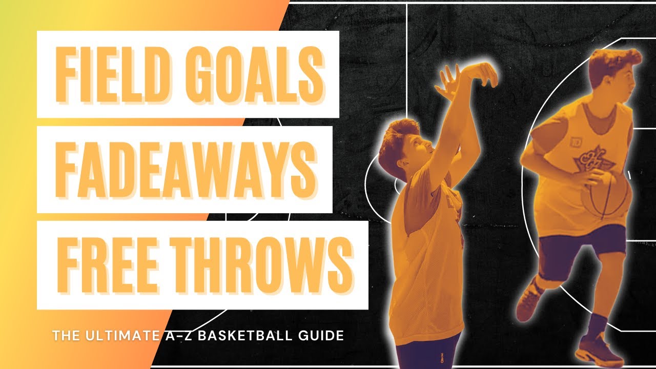The ULTIMATE AZ Basketball Training Guide Day 6 “F” is for FIELD GOAL