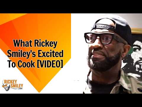 What Rickey Smiley's Excited To Cook