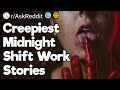 Midnight Shift Workers, What’s the Creepiest Experience You’ve Had During Work?