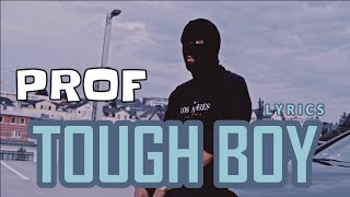 PROF - Tough Boy feat. Mac Irv [Lyrics] | Showroom Partners Entertainment @PROFGAMPO