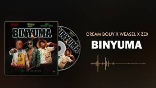 Binyuma - Dream Bwoy, Zex Bilangilangi Ft Radio & Weasel