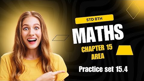 Std 8th MATHS Chapter 15 Area practice set 15.4#Maths #mathematics