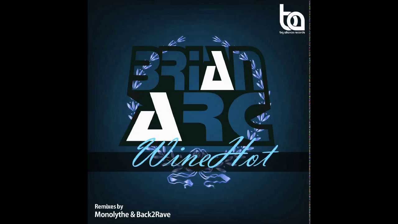 Brian Arc - Wine Hot (Back2Rave Remix) [OUT NOW]