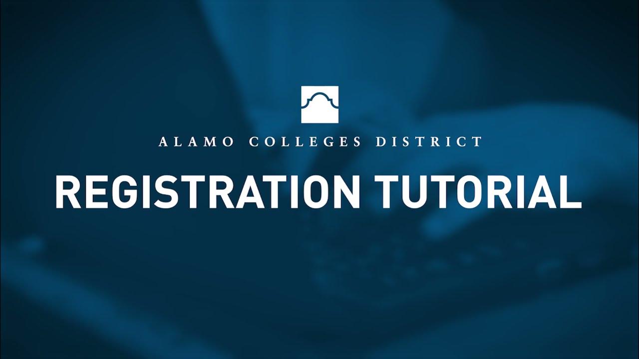 Alamo Colleges District Registration Tutorial YouTube