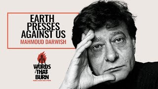 Earth Presses Against Us by Mahmoud Darwish