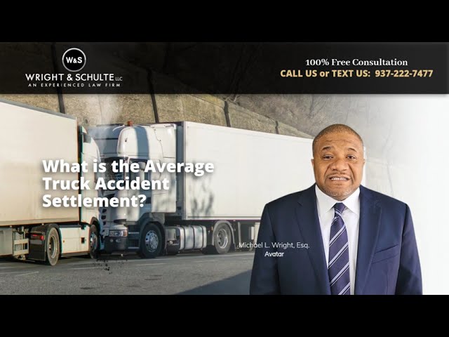 What is the Average Truck Accident Settlement? | Wright & Schulte LLC