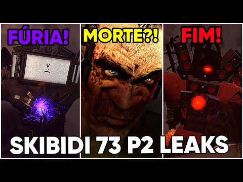 SKIBIDI TOILET 73 PARTE 2 está PRÓXIMO! | NOVOS VAZAMENTOS quem IRÁ MORRER?!🔥
