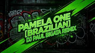 PAMELA ONE BRAZIL 🇧🇷 DJ PAUL BIGATA REMIX | NEW TIKTOK DANCE TREND VIRAL 2026