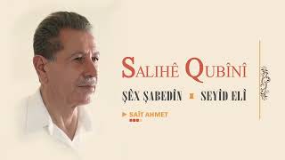 Dengbêj Salihê Qubînî - Saît Ahmet