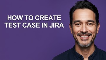 How to Create Test Case In Jira - KevinHowTo