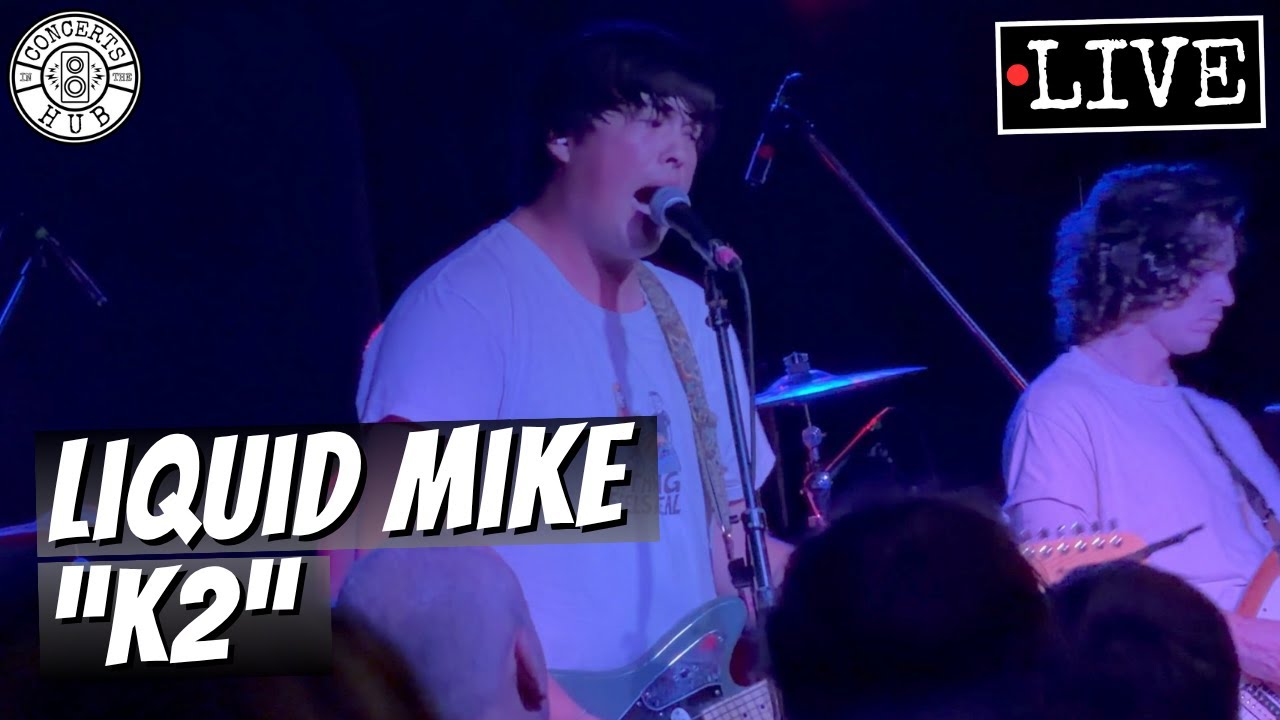 Liquid Mike "'K2" LIVE
