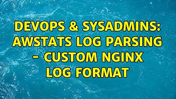 DevOps & SysAdmins: AWStats log parsing - custom Nginx log format (2 Solutions!!)