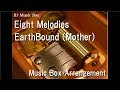 Eight Melodies/EarthBound (Mother) [Music Box]