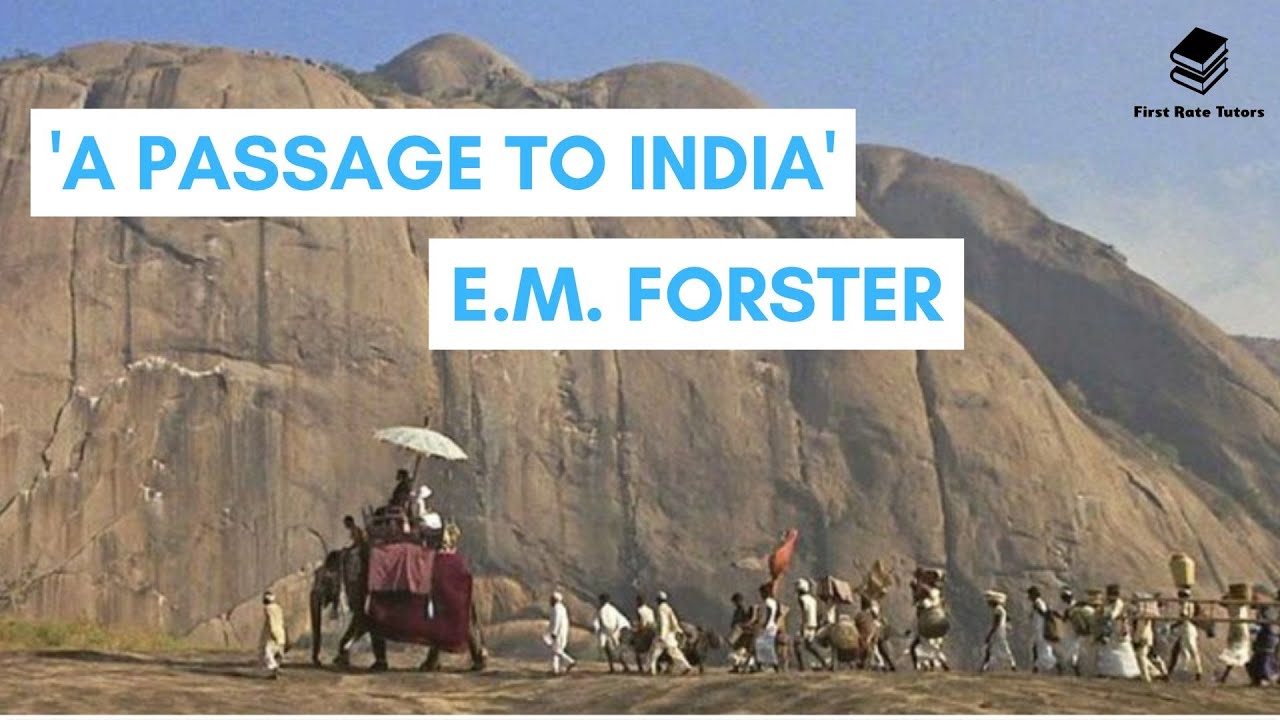 A Passage To India By E M Forster Explained Revision Summary Context Characters Themes Youtube
