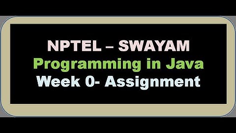 1. Week - 0 - Assignment Programming in Java - NPTEL Swayam