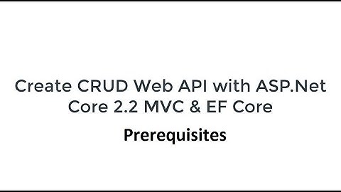 Creating CRUD Web API with ASP.Net Core - Part 2