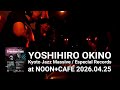 YOSHIHIRO OKINO (Kyoto Jazz Massive / Especial Records) at NOON+