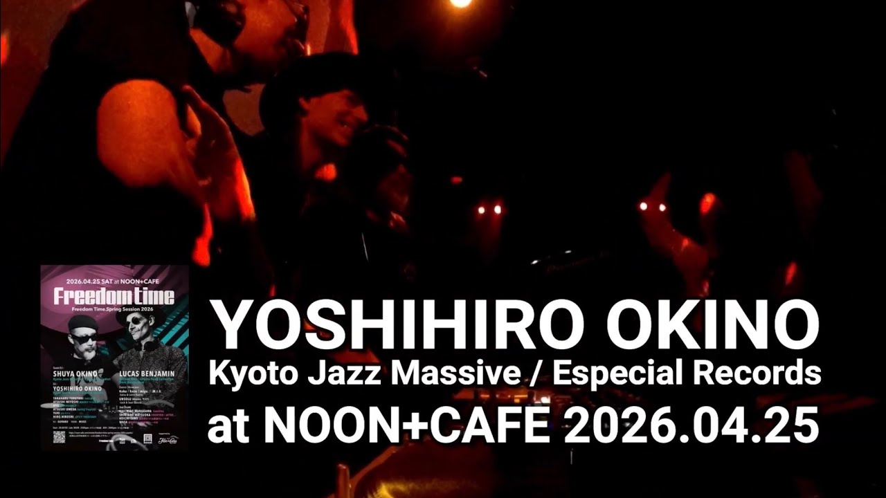 YOSHIHIRO OKINO (Kyoto Jazz Massive / Especial Records) at NOON+