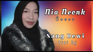 Sang Dewi - Titi Dj - Cover - Nia Neonk