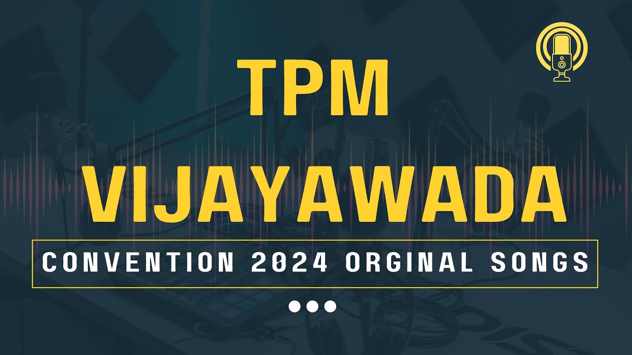 TPM VIJAYAWADA CONVENTION 2024 ORGINAL ALL SONGS