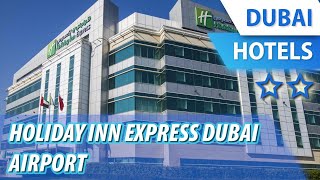 Holiday inn express dubai airport 2 ⭐⭐ | review hotel in dubai,
uae