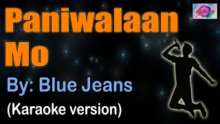 PANIWALAAN MO - Blue Jeans (karaoke version)