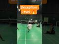 Be Deceptive To Win A Ralley 🔥🏸💯 #badminton