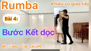 Rumba. Bài 4: Bước Kết dọc