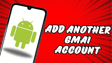 How To Add Another Gmail Account On Android