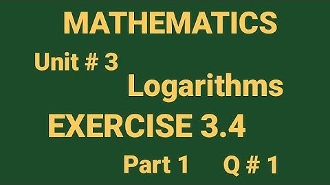 Mathematics Class 9 Unit 3 Logarithms Exercise 3.4 Punjab Part 1 Q#1 Punjab Board.