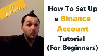 How to Set Up a Binance Account to Trade Altcoins on Binance Exchange-Tutorial For Beginners