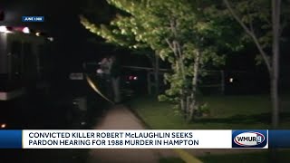Convicted killer Robert McLaughlin seeks pardon hearing for 1988 murder in Hampton
