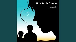 How Far Is Forever - HansonLu