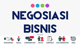 NEGOSIASI BISNIS (PART 1) -  PENGERTIAN, TUJUAN, MANFAAT dan TAHAPAN NEGOSIASI BISNIS