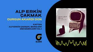 Alp Erkin Çakmak - Durgun Akardı Don (Kaptan) (Dizi Müzikleri Vol.1 - OST) Resimi