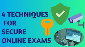 Top 4 Techniques for  Secure Online Examination System