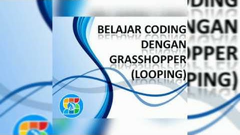 Tugas 7 : Belajar Coding dengan Grasshopper (Looping)